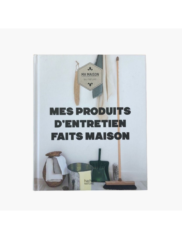 Mes produits d'entretien faits maison - Aurélie Lequeux et Sara Quémener
