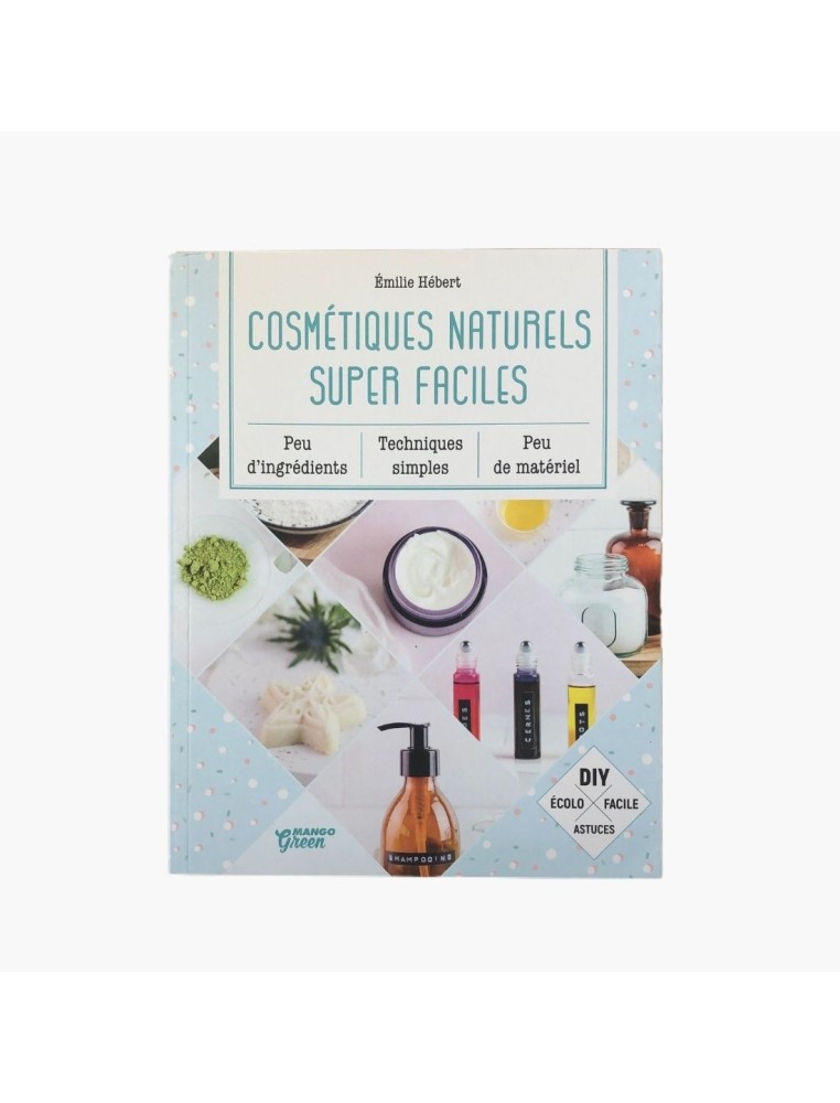 Cosmétiques naturels super faciles Emilie Hébert
