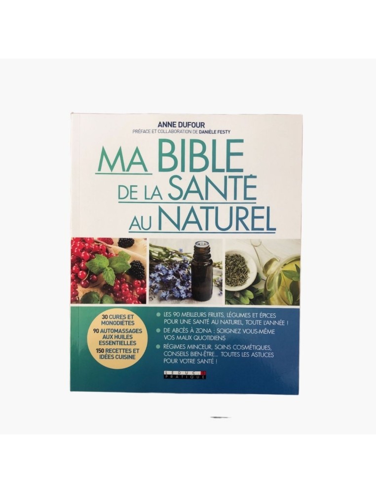Ma bible de la santé au naturel Anne Dufour